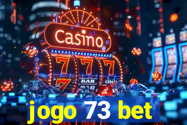 jogo 73 bet